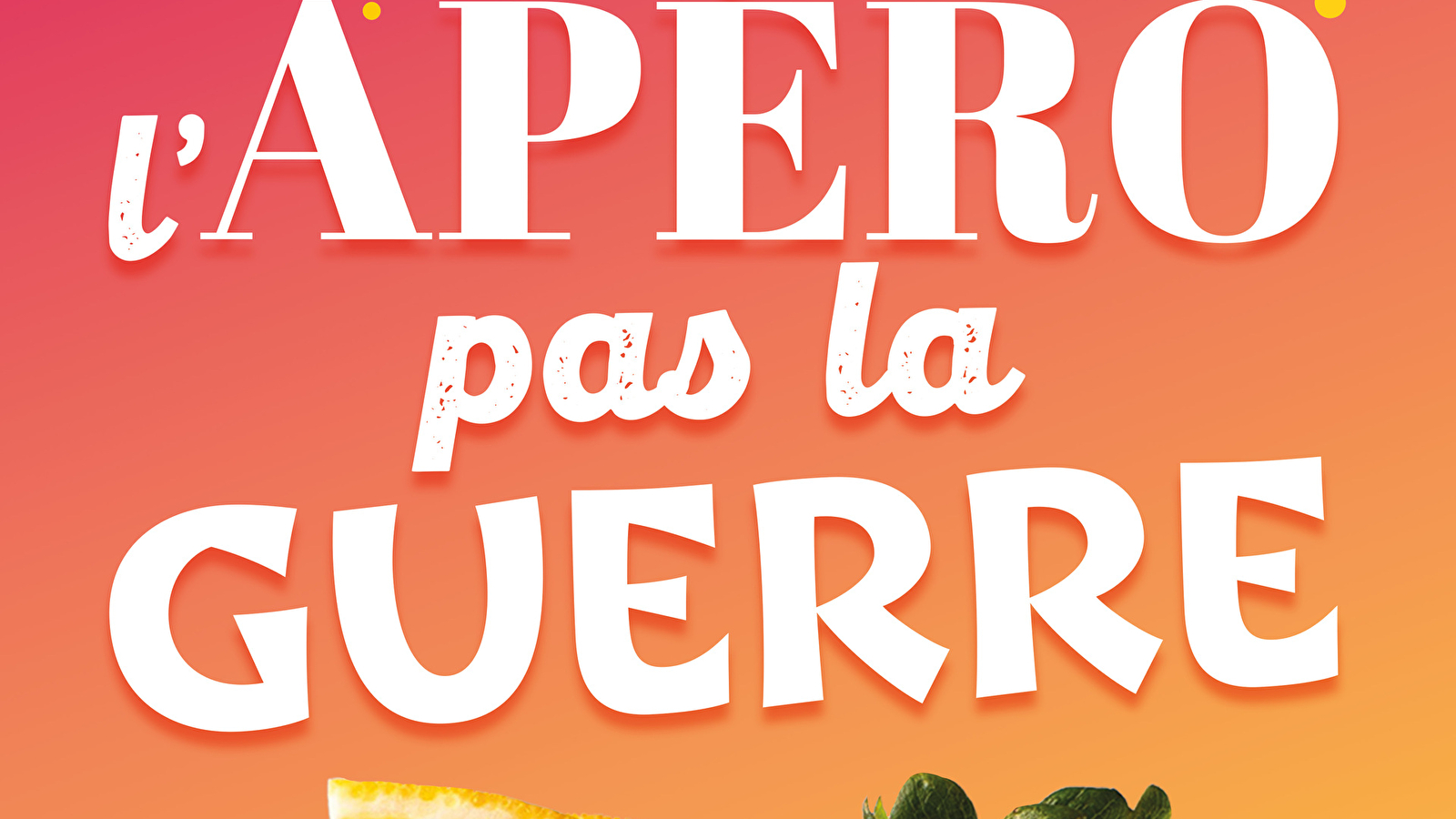 Théâtre : Faites l'apéro pas la guerre 